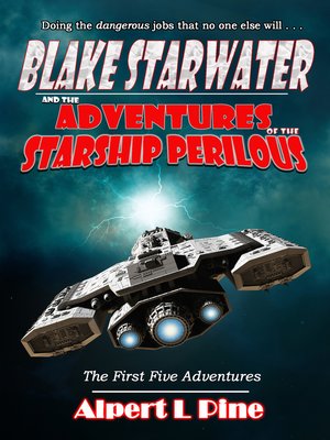 cover image of Blake Starwater and the Adventures of the Starship Perilous